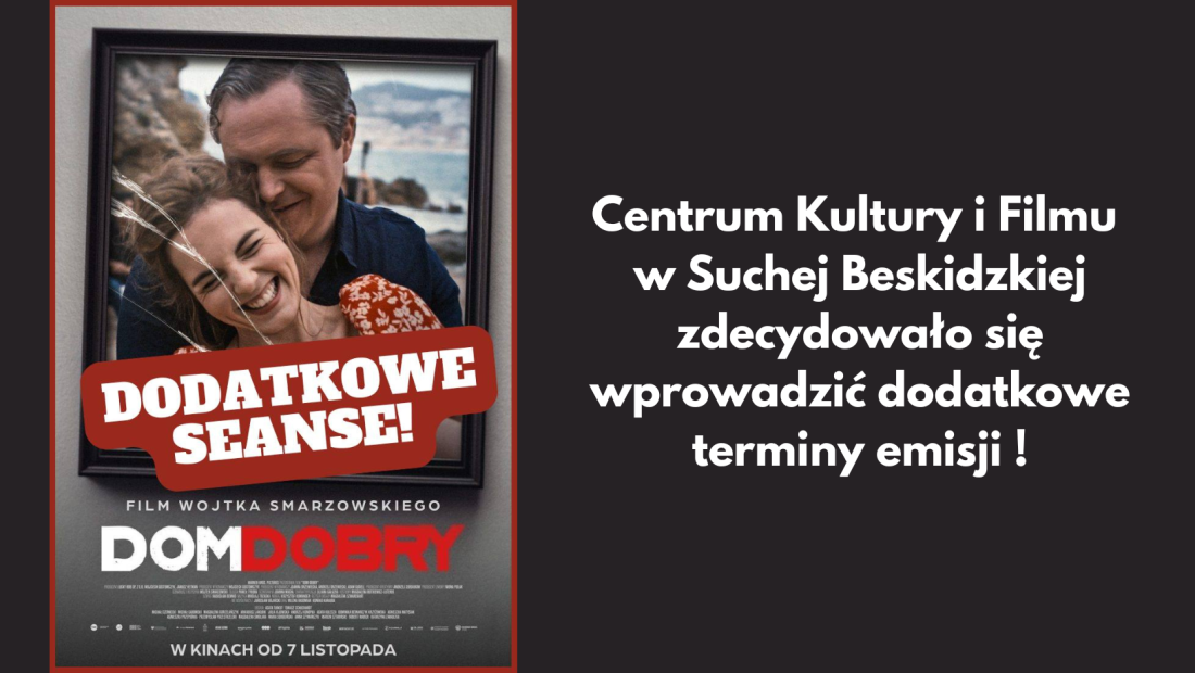 „Dom dobry” Wojtka Smarzowskiego w Suchej Beskidzkiej. CKiF wprowadza dodatkowe seanse!