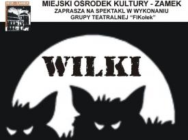 Spektakl Teatralny WILKI 