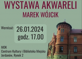 Wernisaż wystawy Akwareli Pana Marka Wójcika.