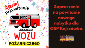 Nowy samochód w OSP Kojszówka - zaproszenie na powitanie. 