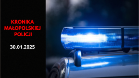 Kronika Małopolskiej Policji - 30.01.2025
