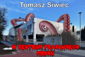 Tomasz Siwiec W CENTRUM PRADAWNEGO MROKU