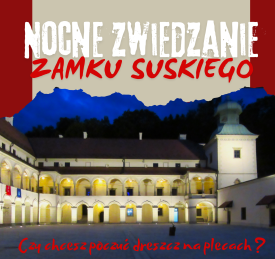 Nocne Zwiedzanie Zamku Suskiego.