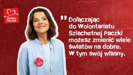 Wejdź w nową rolę i zmieniaj świat na dobre - dołącz do wolontariatu w Szlachetnej Paczce!