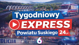 Tygodniowy Express Powiatu Suskiego24 - 6. (wideo).