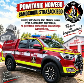 Nowy wóz strażacki dla OSP Maków Dolny. Strażacy zapraszają na uroczyste powitanie.
