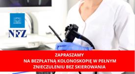 Kolejna edycja bezpłatnych badań kolonoskopowych w pełnym znieczuleniu bez skierowania.