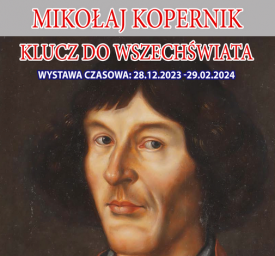 Otwarcie wystawy pt. Mikołaj Kopernik. Klucz Do Wszechświata. 