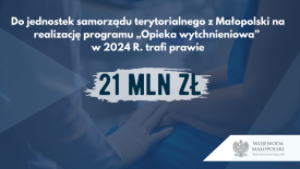 Niosąc wsparcie. Prawie 21 mln. dla małopolski na realizację &quot;Opieki Wytchnieniowej&quot; w 2024 r. 