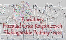 Wyniki Powiatowego Przeglądu Grup Kolędniczych „Babiogórskie Podłazy”