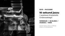10 sekund jazzu – wernisaż wystawy Krzysztofa Grabowskiego w Suchej Beskidzkiej.