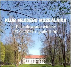 Zajęcia Klubu Młodego Muzealnika w kwietniu.