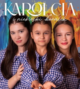 Magia marzeń na scenie w Suchej Beskidzkiej. „Karolcia i niebieski koralik” już 23 maja.