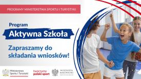 Program „Aktywna Szkoła” cieszy się zainteresowaniem szkół i samorządów w całej Polsce.