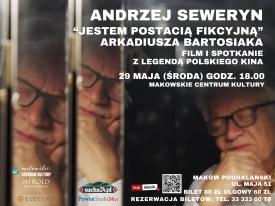 Spotkanie z legendą polskiego kina i teatru - Andrzejem Sewerynem w Makowskim Centrum Kultury!