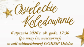 Osieleckie Kolędowanie już 6 stycznia.