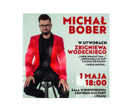 Koncert &quot;Michał Bober w utworach Zbigniewa Wodeckiego&quot;.