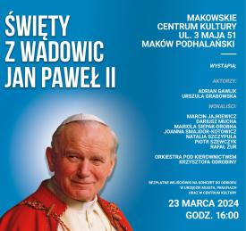 Koncert Święty z Wadowic Jan Paweł II.