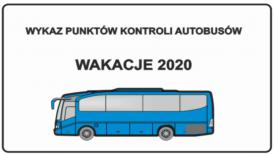 Wykaz punktów kontroli autobusów - Wakacje 2020