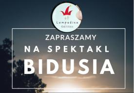 Spektakl BIDUSIA.