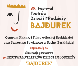 Eliminacje powiatowe 39. Festiwalu Teatrów Dzieci i Młodzieży BAJDUREK.