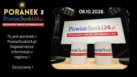 Poranek z PowiatSuski24.pl - 08. 10. 2026.