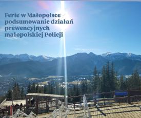 Ferie w Małopolsce - podsumowanie działań prewencyjnych małopolskiej Policji.