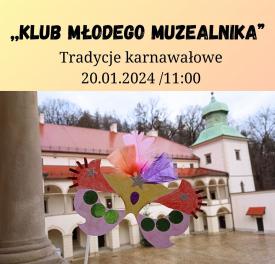 Tradycje karnawałowe w „Klubie Młodego Muzealnika”.