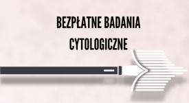 „Szoruj na badania!” -  bezpłatne badania cytologiczne