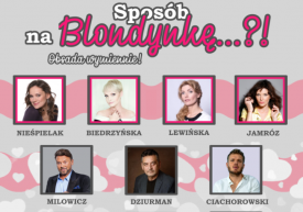 Komediowy spektakl teatralny „Sposób na blondynkę” w Centrum Kultury i Filmu w Suchej Beskidzkiej. 