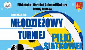  Zapraszamy do udziału w Młodzieżowym Turnieju Piłki Siatkowej o Puchar Wójta Gminy Budzów