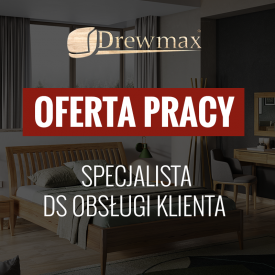 Firma Drewmax zatrudni na stanowisko SPECJALISTA DS. OBSŁUGI KLIENTA