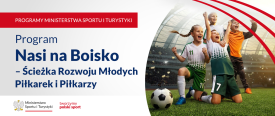Ruszył program „Nasi na boisko”. Są środki na rozwój młodych piłkarzy i piłkarek