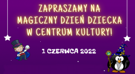 Pełen magii Dzień Dziecka w Centrum Kultury i Filmu