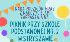 Szkoła podstawowa nr 2 w Stryszawie zaprasza na piknik. 