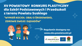 Konkurs plastyczny dla uczniów szkół podstawowych i przedszkoli z terenu Powiatu Suskiego