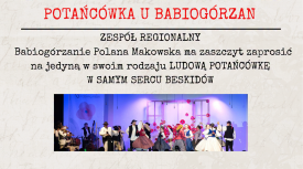 Babiogórzanie – Polana Makowska zapraszają na ludową potańcówkę w Makowie Podhalańskim.