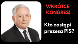 Wkrótce Kongres. Kto zastąpi prezesa Kaczyńskiego jako szefa partii?