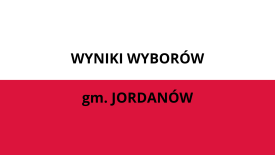 Wyniki w wyborach Wójtów oraz do Rady Gminy Jordanów.