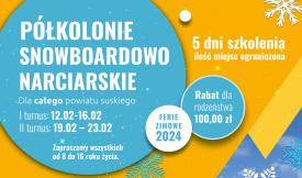 Półkolonie Snowboardowo Narciarskie dla całego powiatu suskiego. 