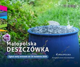 Rusza „Małopolska deszczówka 2026”. Gminy mogą zdobyć wsparcie na retencję wody.