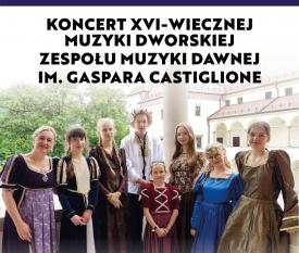 Koncert XVI-wiecznej muzyki dworskiej w sali rycerskiej suskiego zamku.