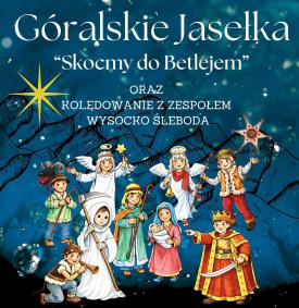 Tradycyjne Jasełka Góralskie i wspólne kolędowanie w Wysokiej.
