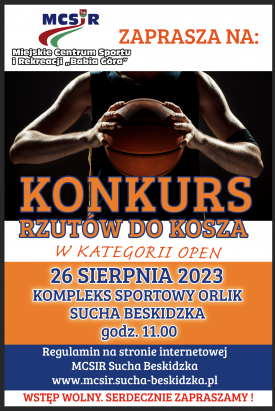 W sobotę 26 sierpnia Miejskie Centrum Sporu i Rekreacji „Babia Góra” w Suchej Beskidzkiej organizuje Konkurs Rzutów do Kosza.