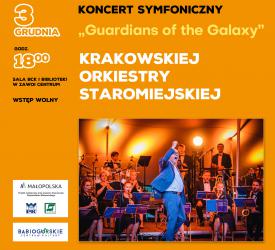  Koncert symfoniczny &quot;Guardians of the Galaxy&quot; Krakowskiej Orkiestry Staromiejskiej.