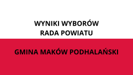 Wyniki w wyborach do Rad Powiatów w Gminie Maków Podhalański.
