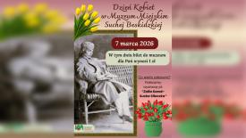 Muzeum Miejskie w Suchej Beskidzkiej zaprasza na Dzień Kobiet. Specjalny bilet dla pań za 1 zł.