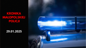 Kronika Małopolskiej Policji - 29.01.2025