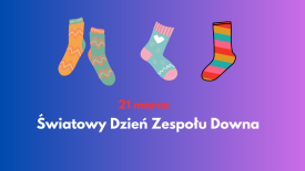 Światowy Dzień Zespołu Downa.