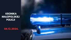 Kronika Małopolskiej Policji - 04.12.2024.